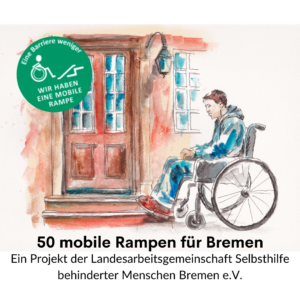 Aquarellzeichnung von einem Mann im Rollstuhl vor einer Tür mit Treppe. An der Seite ist der grüne Button mit der Aufschrift "Wir haben eine mobile Rampe. Dies ist das Leitmotiv für die Rampenaktion.